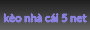 kèo nhà cái 5 net